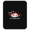 Excuse Me Is It March Yet Baby Girl Mousepad