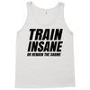 Train Insane Or Remain The Same Tank Top