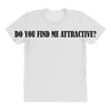 do you find me attractive All Over Women's T-shirt