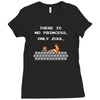there is no princess Ladies Fitted T-Shirt