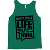do not wait life goes faster than you think 2 Tank Top