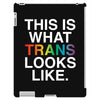 This Is What Trans Looks Like iPad 3 and 4 Case
