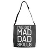 i've got mad dad skills Adjustable Strap Totes