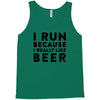 i run because i really like beer Tank Top