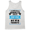 I've Been Called A Lot Of Names But Pop Pop Is My Favorite Tank Top