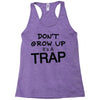 don't grow up it's a trap (2) Racerback Tank