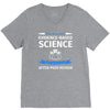 evidence based science! when do we want it. V-Neck Tee