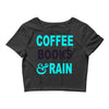 coffee books and rain Crop Top