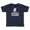 cross training Toddler T-shirt