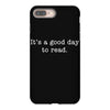 it's a good day to read text iPhone 8 Plus Case