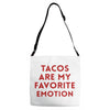Tacos Are My Favorite Emotion Adjustable Strap Totes