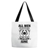 All Men Are Created Equal But Only the Best Are Born In June Tote Bags