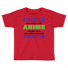 people who don't like anime are not real and should not be trusted Toddler T-shirt
