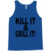 kill it grill it Tank Top