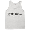 gotta run Tank Top