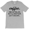 coffee one cuo will do T-Shirt