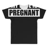 be nice to me my wife is pregnant funny All Over Men's T-shirt