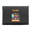 walk away i have anger issues Accessory Pouches