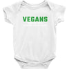 Vegans We're Not Crazy We're Just From The Future White Baby Bodysuit