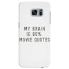 my brain is 85% movie quotes Samsung Galaxy S7 Edge