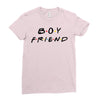 boyfriend friends tv show parody Ladies Fitted T-Shirt