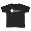 please stop talking it's too early coffee Toddler T-shirt