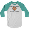 the best daddy in the world 3/4 Sleeve Shirt