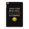 show your real face, halloween is coming iPad Mini 4