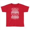 Real Kings Are Born On November 15 Toddler T-shirt