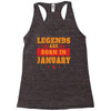 Legends Are Born In January Racerback Tank