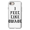 I FEEL LIKE DWADE iPhone 8