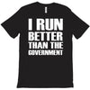 i run better than the government T-Shirt
