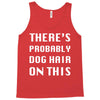 there's probably dog hair on this Tank Top