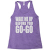 wake me up before you go go Racerback Tank