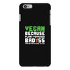 Vegan Because Plant Powered Badass Was Not an Offical Tittle iPhone 6 Plus/6s Plus Case