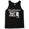merry christmas shitter was full Tank Top