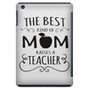 the best kind of mom raises a teacher iPad Mini