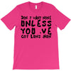 don't want none T-Shirt