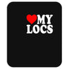 love my locs Mousepad