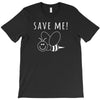 Save Me T-Shirt
