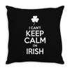 I Cant Keep Calm I Am Getting Irish Throw Pillow