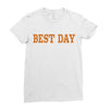 best day Ladies Fitted T-Shirt