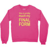 final form Crewneck Sweatshirt