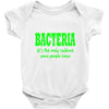bacteria it's the only culture some people have t shirt Baby Onesie