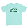 kiss me it's me birthday Youth Tee