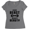 Every Beast Needs a Beauty Women's Triblend Scoop T-shirt