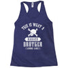 This Is What A Bad Ass Brother Looks Like Racerback Tank