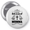 I Am One Blessed Momma Pin-back button