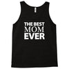The Best Mom Ever Tank Top
