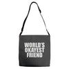 world's okayest friend Adjustable Strap Totes